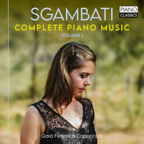 Sgambati/ Caporiccio - Complete Piano Music 1