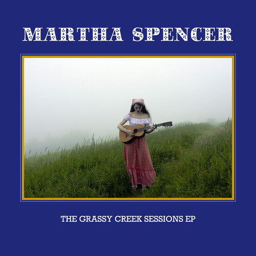 Martha Spencer - The Grassy Creek Sessions EP
