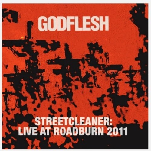 Godflesh - Streetcleaner: Live At Roadburn 2011
