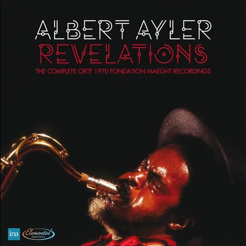 Albert Ayler - Revelations: The Complete ORTF 1970 Fondation Maeght Recordings