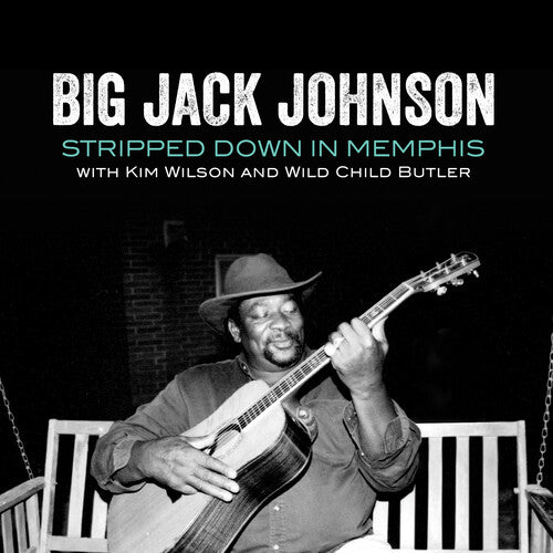 Jack Johnson Big/ Kim Wilson / Wild Butler Child - Stripped Down In Memphis