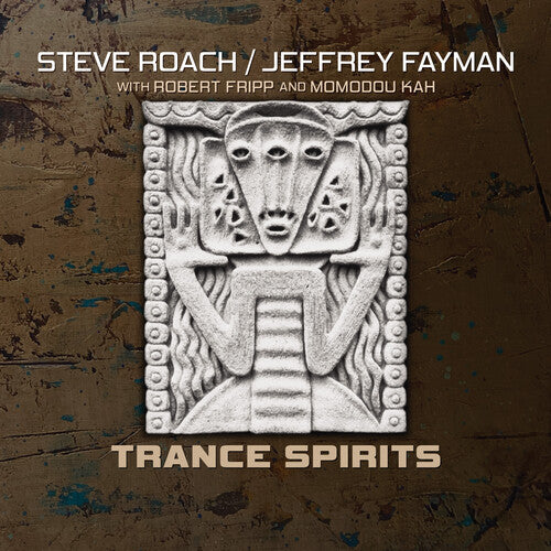Steve Roach / Jeffrey Fayman / Robert Fripp - Trance Spirits