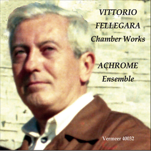 Fellegara/ Achrome - Chamber Works