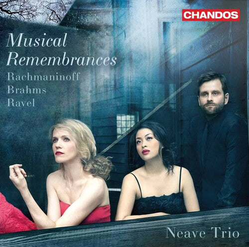 Neave Trio - Rachmaninoff & Brahms & Ravel