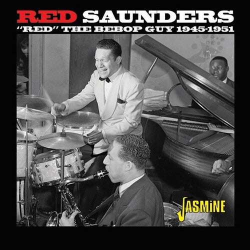 Red Saunders - Red The Bebop Guy 1945-1951