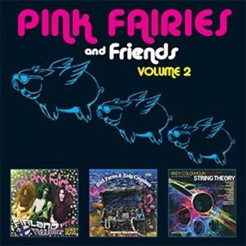 The Pink Fairies - Pink Fairies & Friends Vol 2