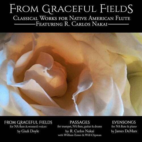 R Nakai Carlos - From Graceful Fields - Classical Works for Native American Flute