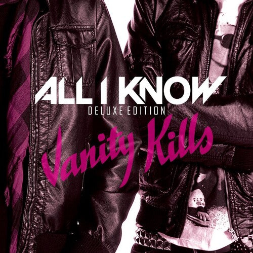 All I Know - Vanity Kills - Deluxe Edition