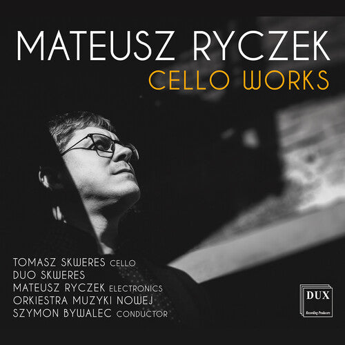 Ryczek/ Skweres/ New Music Orchestra - Cello Works
