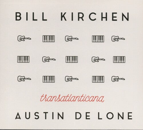Bill Kirchen / Austin Lone - Transatlanticana (Uk Edition)
