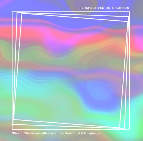 Stick In The Wheel - Presents Perspectives On Tradition