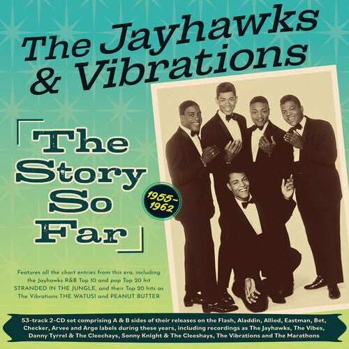 Jayhawks & Vibrations - The Jayhawks And Vibrations: The Story So Far 1955-62