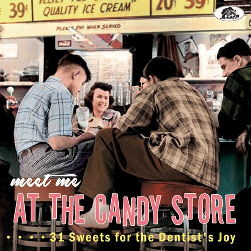 Meet Me at the Candy Store: 31 Sweets for/ Var - Meet Me At The Candy Store: 31 Sweets For The Dentist's Joy (Various Artists)