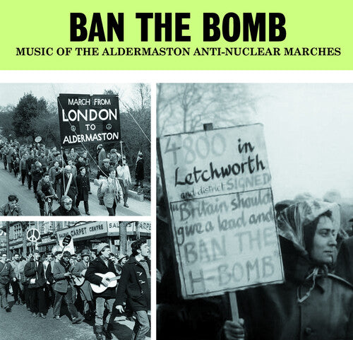 Ban the Bomb: Music of Aldermaston Anti-Nuclear - Ban The Bomb: Music Of The Aldermaston Anti-Nuclear Marches / Various
