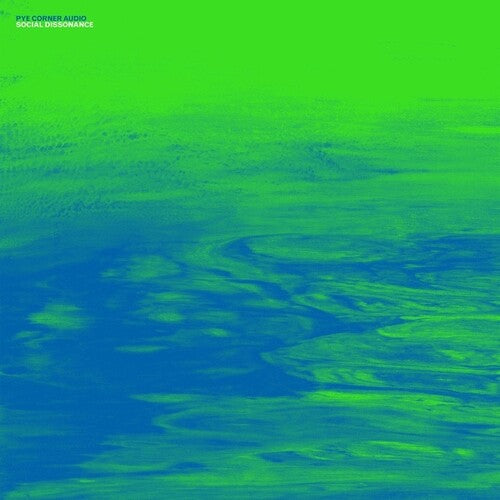 Pye Corner Audio - Social Dissonance