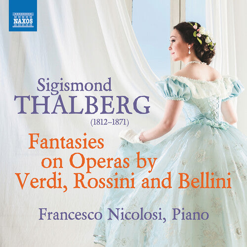 Thalberg/ Nicolosi - Fantasies on Operas By Verdi Rossini & Bellini