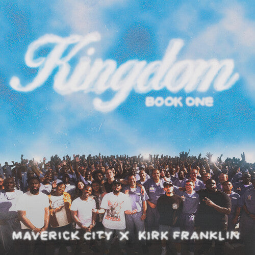 Maverick City Music/ Kirk Franklin - Kingdom Book One