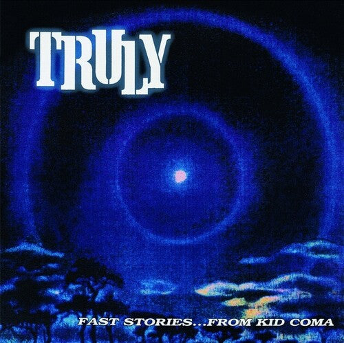 Truly - Fast Stories From Kid Coma