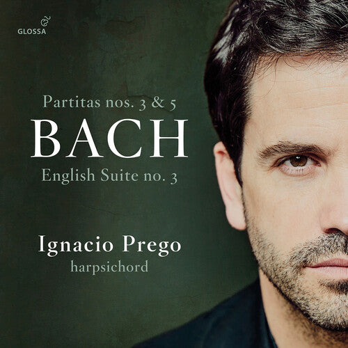 J.S. Bach / Ignacio Prego - Partitas 3 & 5