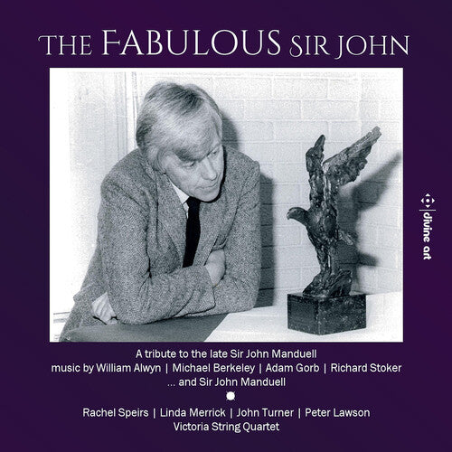 Alwyn/ Speirs/ Victoria String Quartet - Fabulous Sir John