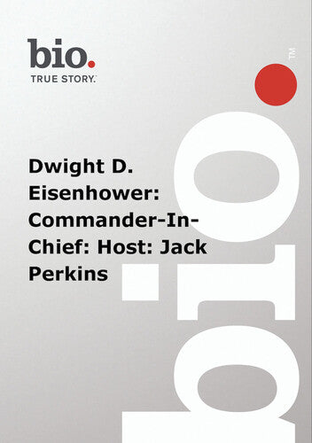 Biography: Dwight D. Eisenhower: Commander-in-Chief