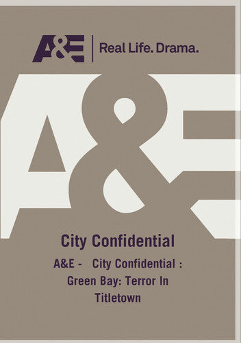 A&E - City Confidential: Green Bay: Terror In Titletown