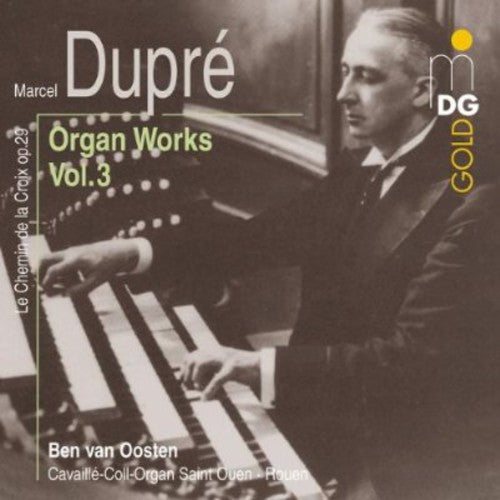 Dupre/ Van Oosten - Complete Organ Works 3