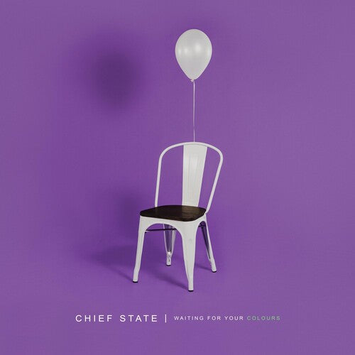 Chief State - Waiting For Your Colours