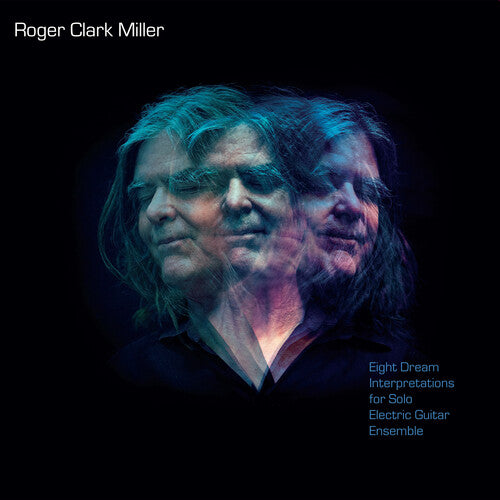 Roger Miller Clark - Eight Dream Interpretations For Solo Electric Guitar Ensemble
