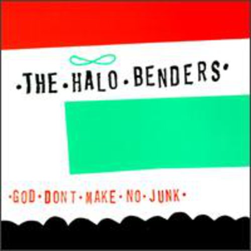 The Halo Benders - God Don't Make No Junk