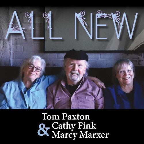 Tom Paxton / Cathy Fink / Marcy Marxer - All New