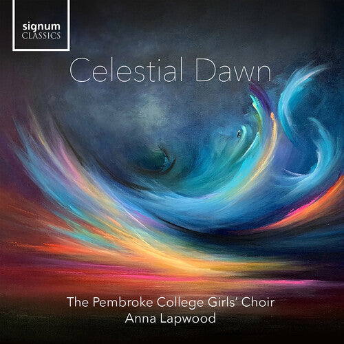Arakelyan/ Pembroke College Girls Choir - Celestial Dawn