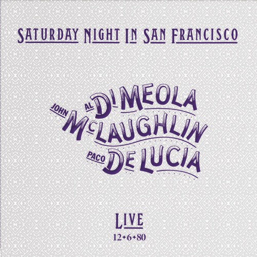 John McLaughlin / Paco De Lucia/ Al Di Meola - Saturday Night In San Francisco
