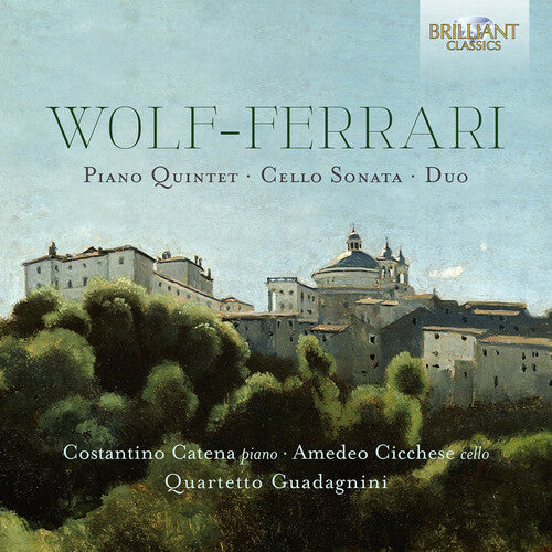 Wolf-Ferrari/ Costantino Catena - Quartet 6 / Sonata 30 / Duo 33