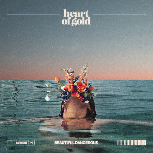 Heart of Gold - Beautiful Dangerous