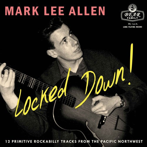 Mark Allen Lee - Locked Down 12 Primitive Rockabilly Tracks From The Pacific Northwest