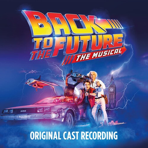 Original Cast of Back to the Future: The Musical - Back To The Future: The Musical