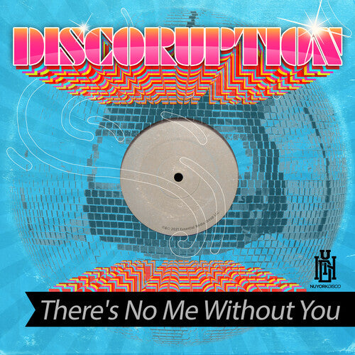 Discoruption - There's No Me Without You