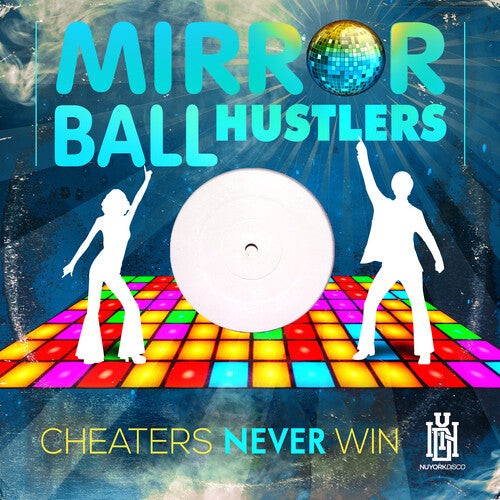 Mirror Ball Hustlers - Cheaters Never Win