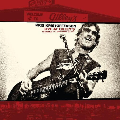 Kris Kristofferson - Live At Gilleys: Pasadena Tx: September 15 1981
