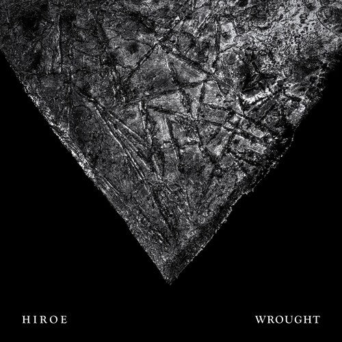 Hiroe - Wrought