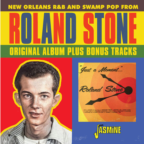Roland Stone - Just A Moment Of Your Time: New Orleans R&B & Swamp Pop From Roland Stone - Original LP Plus Bonus Tracks