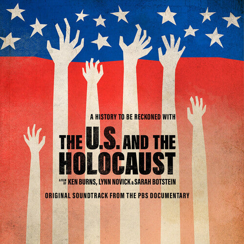U.S. and the Holocaust: Film by Ken Burns/ O.S.T. - U.S. And The Holocaust: Film By Ken Burns, Lynn Novick & Sarah Botstein - Original Soundtrack