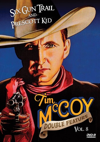 Six-Gun Trail / The Prescott Kid (Tim McCoy Western Double Feature Volume 8)