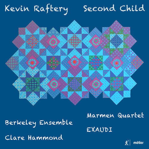 Raftery/ Marmen Quartet/ Exaudi - Second Child