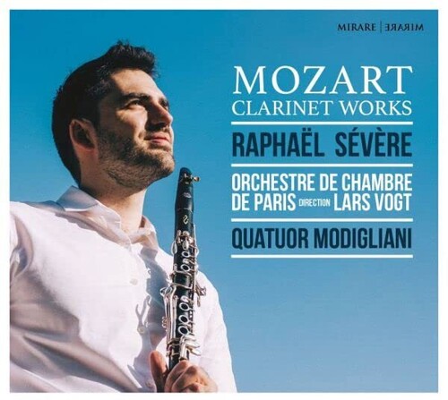 Raphael Severe - Mozart: Clarinet Works
