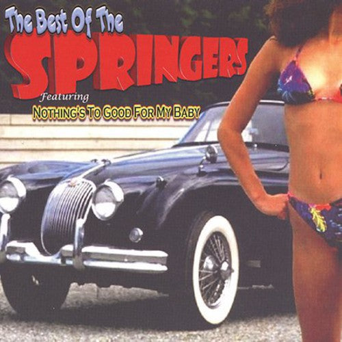 The Springers - The Best Of Springers: Nothing Too Good For My Baby