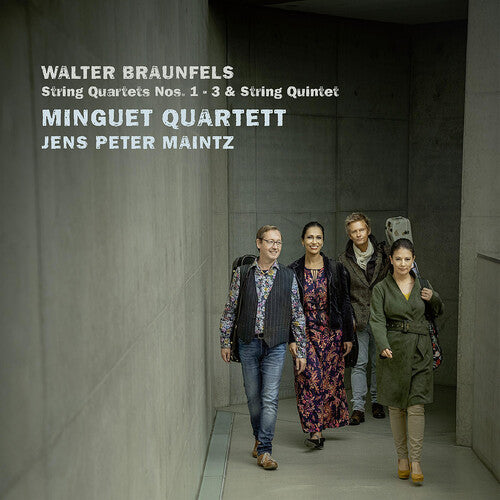 Braunfels/ Minguet Quartett - String Quartets 1-3
