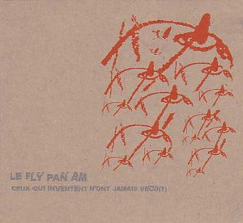 Fly Pan Am - Ceux Qui Inventent N'ont Jamais Vacu