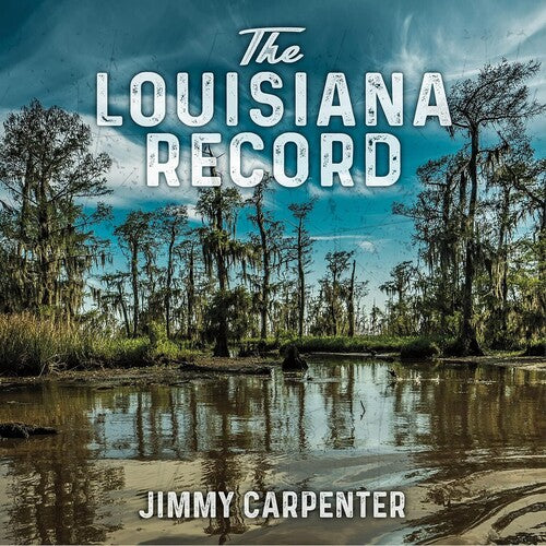 Jimmy Carpenter - The Louisiana Record